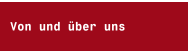 Von und über uns
